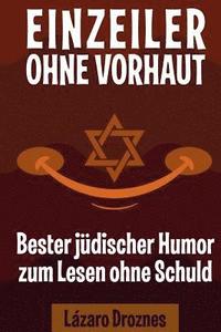 bokomslag Einzeiler Ohne Vorhaut: Bester jüdischer Humor zum Lesen ohne Schuld. Gut für Juden und Nichtjuden. An Ein ökumenischer Beitrag zu Solidarität