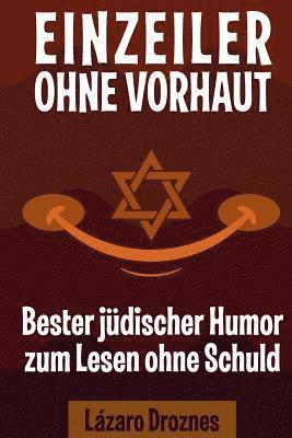 Einzeiler Ohne Vorhaut: Bester jüdischer Humor zum Lesen ohne Schuld. Gut für Juden und Nichtjuden. An Ein ökumenischer Beitrag zu Solidarität 1