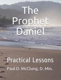bokomslag The Prophet Daniel: Practical Lesson
