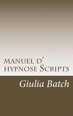 Giulia Batch - manuel d hypnose: principes, protocoles, procédures, Häftad