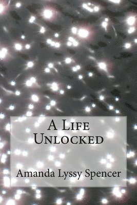 Amanda Lyssy Spencer - Life Unlocked, Häftad