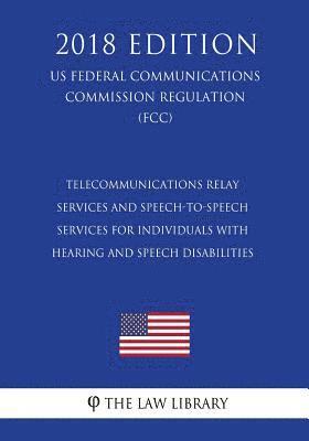 bokomslag Telecommunications Relay Services and Speech-to-Speech Services for Individuals With Hearing and Speech Disabilities (US Federal Communications Commis