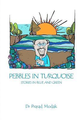 Pebbles in Turquoise: Stories in Blue and Green 1