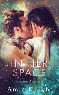 bokomslag In Her Space: The Stars Duet Book 2