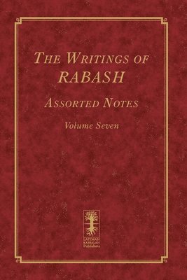 Baruch Shalom Ashlag - Writings of RABASH - Assorted Notes - Volume Seven, Häftad