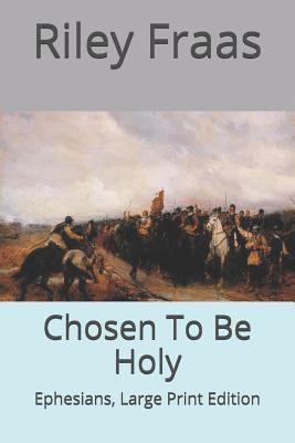 bokomslag Chosen To Be Holy: Ephesians, Large Print Edition