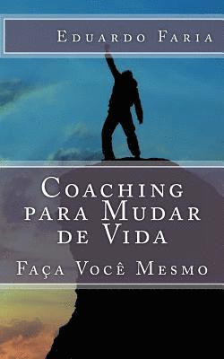 bokomslag Coaching para Mudar de Vida: Faça Você Mesmo