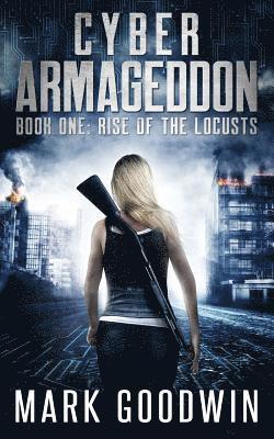 Mark Goodwin - Rise of the Locusts: A Post-Apocalyptic Techno-Thriller, Häftad