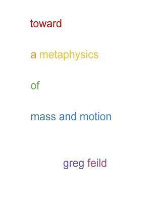 Toward a Metaphysics of Mass and Motion 1