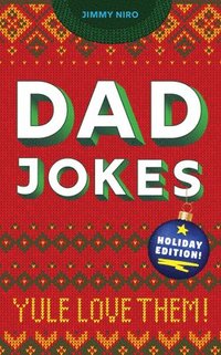 bokomslag Dad Jokes Holiday Edition: Yule Love Them!