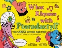 Raj Haldar - What Rhymes with Pterodactyl?, Inbunden