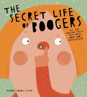 The Secret Life of Boogers