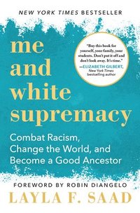 bokomslag Me and White Supremacy: Combat Racism, Change the World, and Become a Good Ancestor