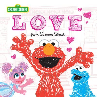 Sesame Workshop - Love: From Sesame Street, Inbunden