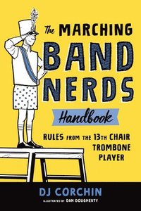 bokomslag The Marching Band Nerds Handbook