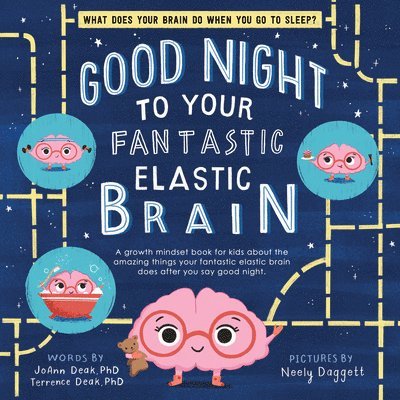 Good Night to Your Fantastic Elastic Brain 1