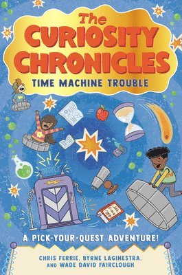 Chris Ferrie, Byrne LaGinestra, Wade David Fairclough - Curiosity Chronicles, Inbunden. Tillgänglighet: Lägg i varukorg