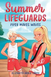 bokomslag Summer Lifeguards: Piper Makes Waves