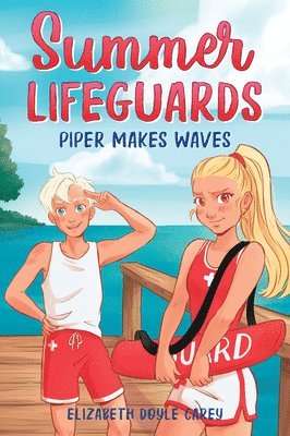 Summer Lifeguards: Piper Makes Waves 1