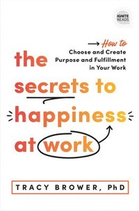 bokomslag The Secrets to Happiness at Work