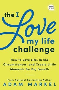 bokomslag The I Love My Life Challenge