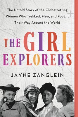 Jayne Zanglein - The Girl Explorers, Häftad