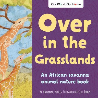 Marianne Berkes - Over in the Grasslands, Häftad
