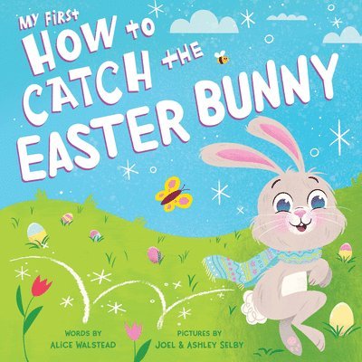 Alice Walstead - My First How to Catch the Easter Bunny, Kartonnage