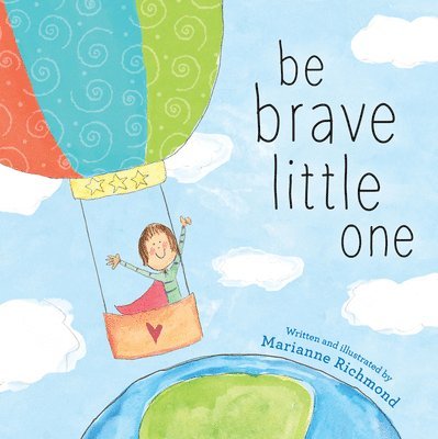 Marianne Richmond - Be Brave Little One, Häftad