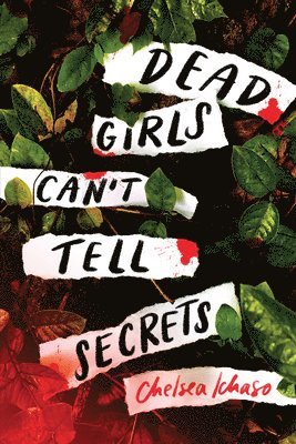 Chelsea Ichaso - Dead Girls Can't Tell Secrets, Häftad