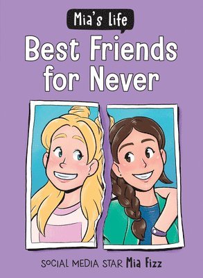Mia's Life: Best Friends for Never 1