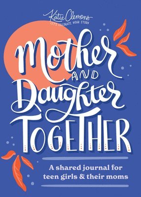 Katie Clemons - Mother and Daughter Together, Häftad