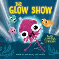 bokomslag The Glow Show: A Picture Book about Knowing When to Share the Spotlight