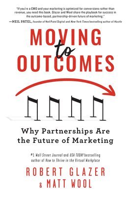 Moving to Outcomes: Why Partnerships Are the Future of Marketing 1