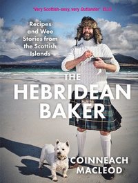 bokomslag The Hebridean Baker: Recipes and Wee Stories from the Scottish Islands
