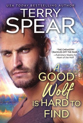 Terry Spear - Good Wolf Is Hard to Find, Häftad
