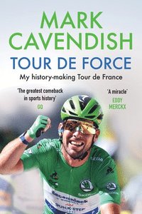 bokomslag Tour de Force: My History-Making Tour de France