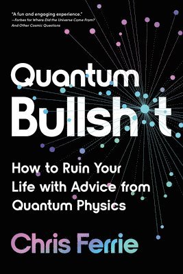 Chris Ferrie - Quantum Bullsh*t, Häftad