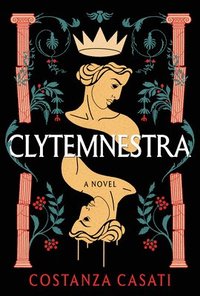 bokomslag Casati, C: Clytemnestra