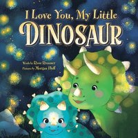 bokomslag I Love You, My Little Dinosaur