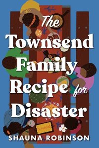 bokomslag The Townsend Family Recipe for Disaster