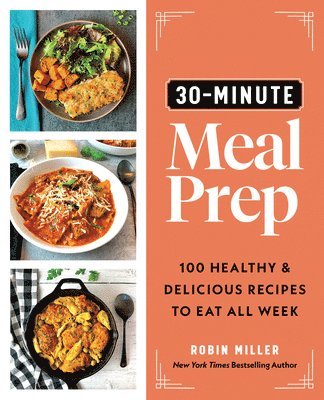 Robin Miller - 30-Minute Meal Prep, Häftad