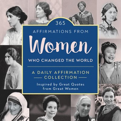 Sourcebooks - Sourcebooks: 365 Affirmations from Women Who Changed the Wor, Inbunden