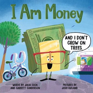 Julia Cook, Garrett Gunderson - I Am Money, Inbunden