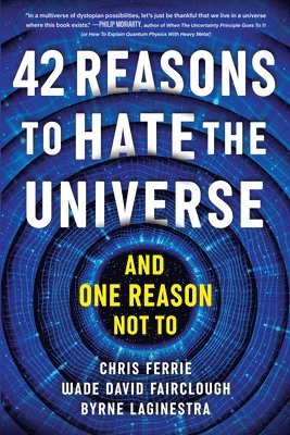 Chris Ferrie, Wade David Fairclough, Byrne LaGinestra - 42 Reasons to Hate the Universe, Häftad. Tillgänglighet: Lägg i varukorg