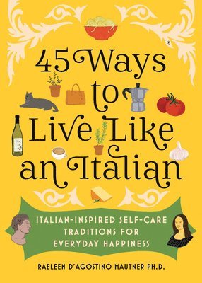 45 Ways to Live Like an Italian 1