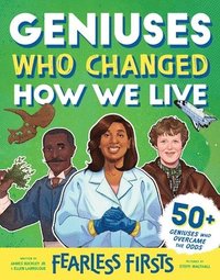 bokomslag Fearless Firsts: Geniuses Who Changed How We Live