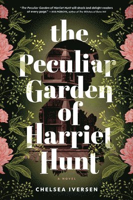 The Peculiar Garden of Harriet Hunt 1