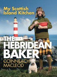 bokomslag The Hebridean Baker: My Scottish Island Kitchen