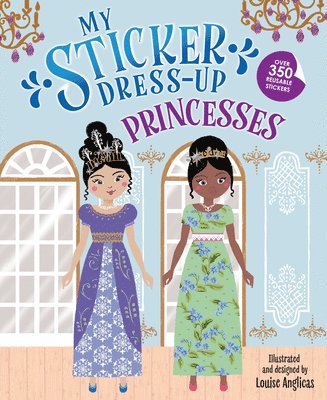 Louise Anglicas - My Sticker Dress-Up: Princesses, Häftad
